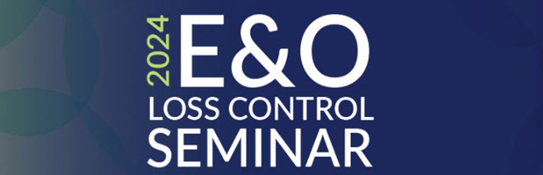 2024 E&O Loss Control Seminar: Webinar