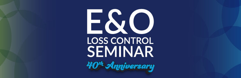 E&O Loss Control Seminar: 40th Anniversary